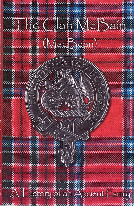 The Clan McBain (MacBean) A History of an Ancient Family